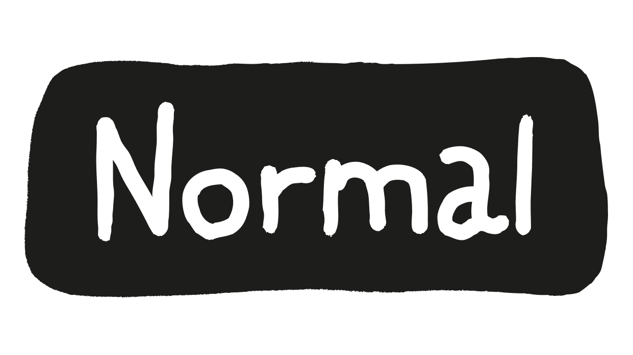 There is no normal. There is no normal